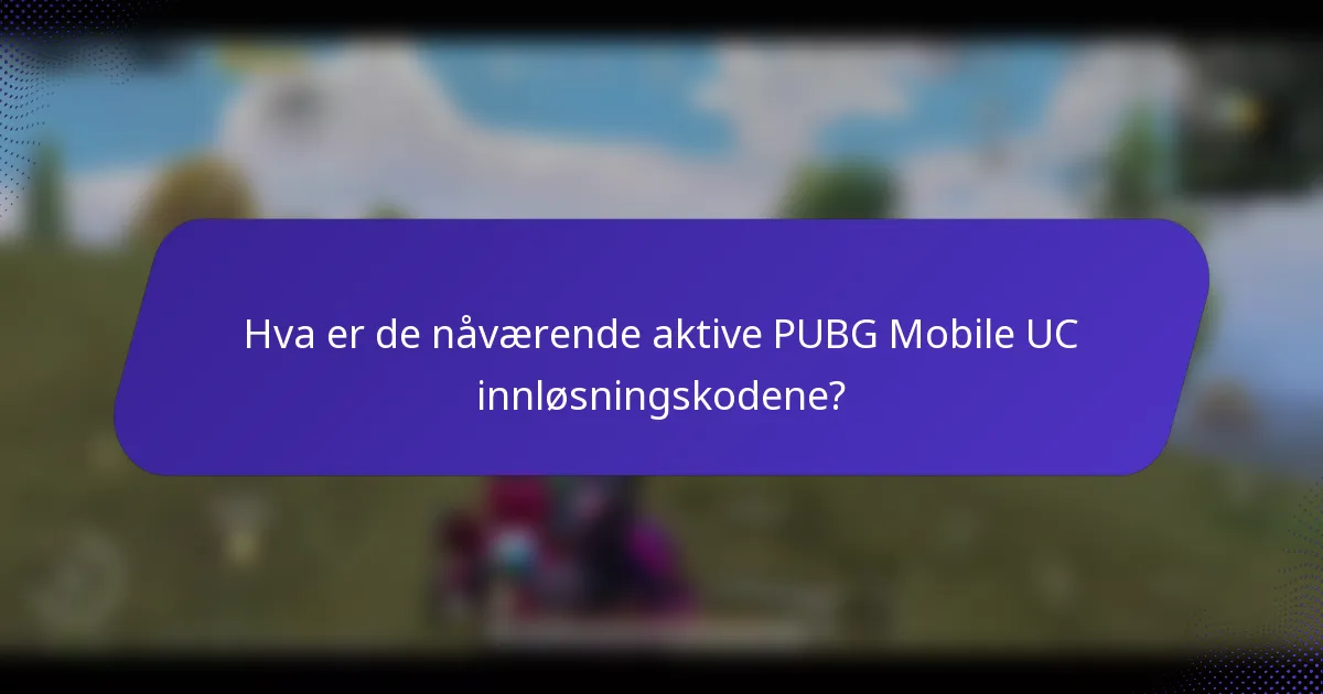 Hva er de nåværende aktive PUBG Mobile UC innløsningskodene?