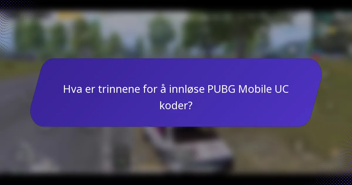 Hva er trinnene for å innløse PUBG Mobile UC koder?
