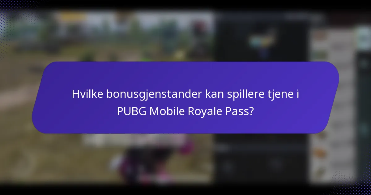 Hvilke bonusgjenstander kan spillere tjene i PUBG Mobile Royale Pass?