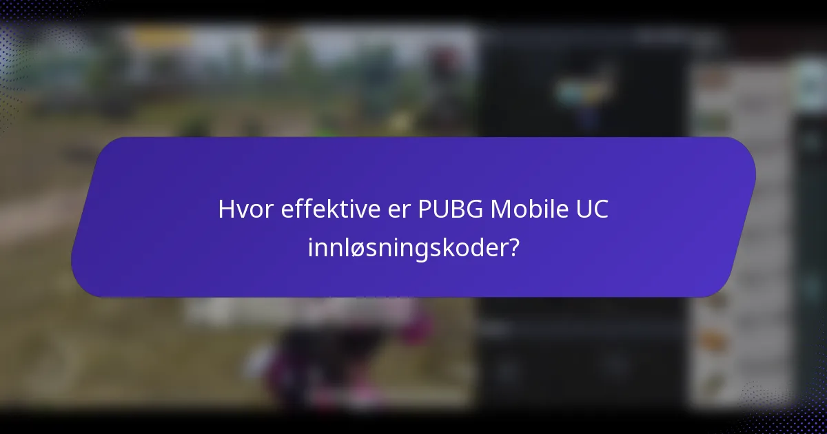 Hvor effektive er PUBG Mobile UC innløsningskoder?