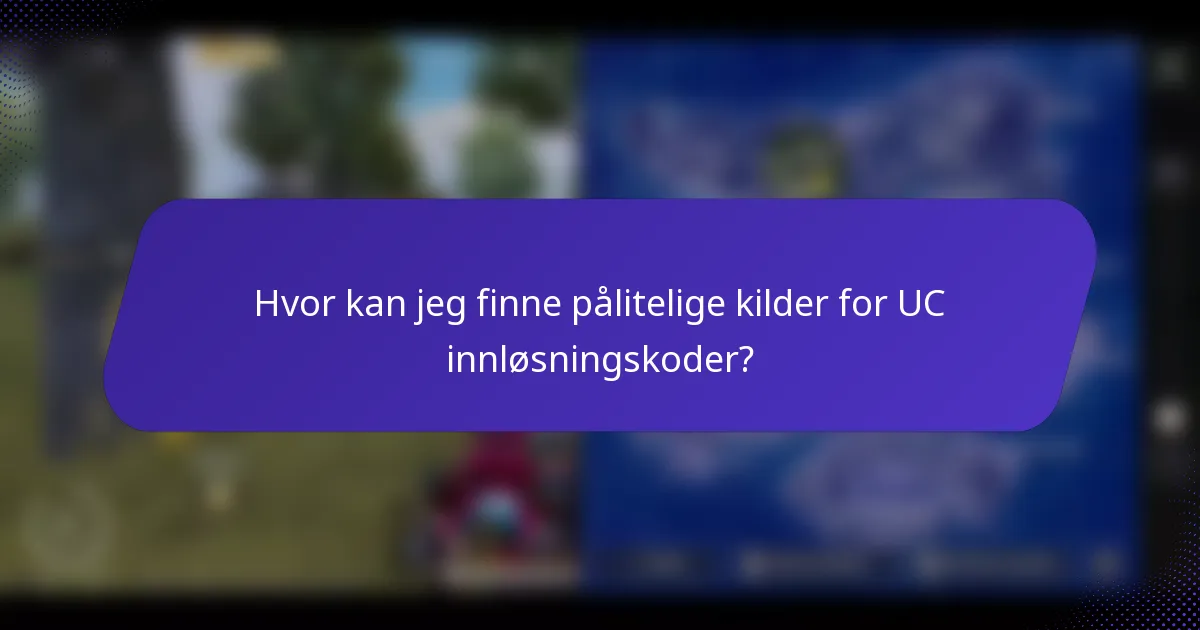 Hvor kan jeg finne pålitelige kilder for UC innløsningskoder?
