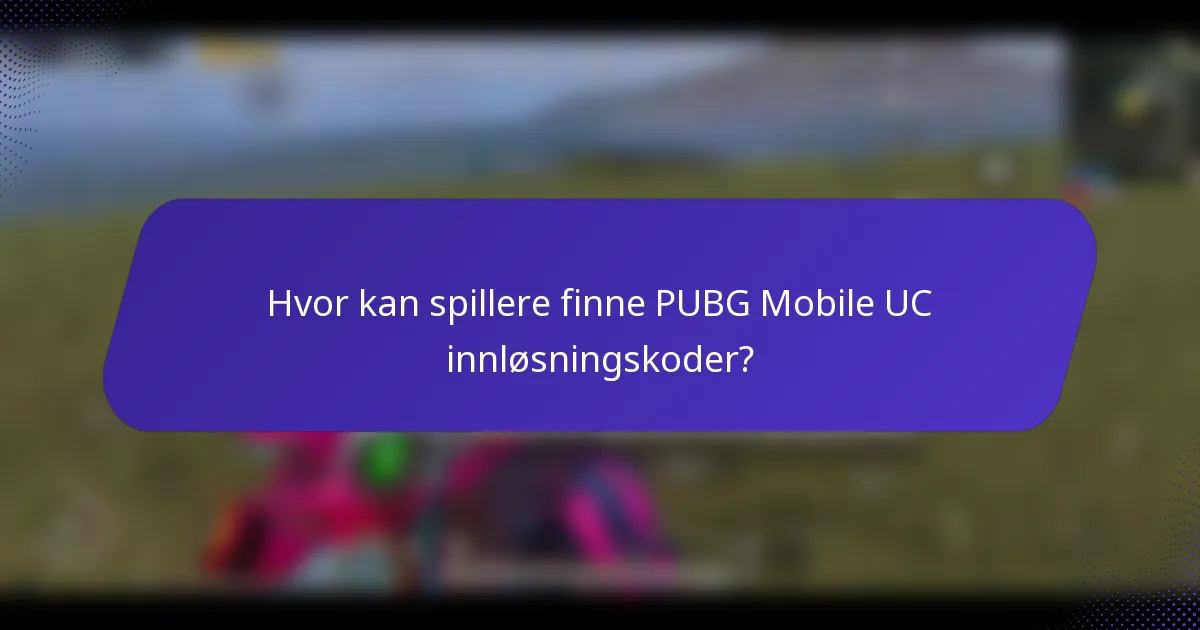 Hvor kan spillere finne PUBG Mobile UC innløsningskoder?