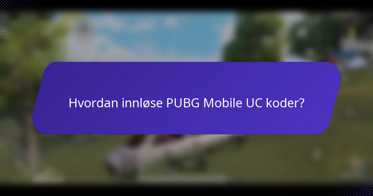 Hvordan innløse PUBG Mobile UC koder?