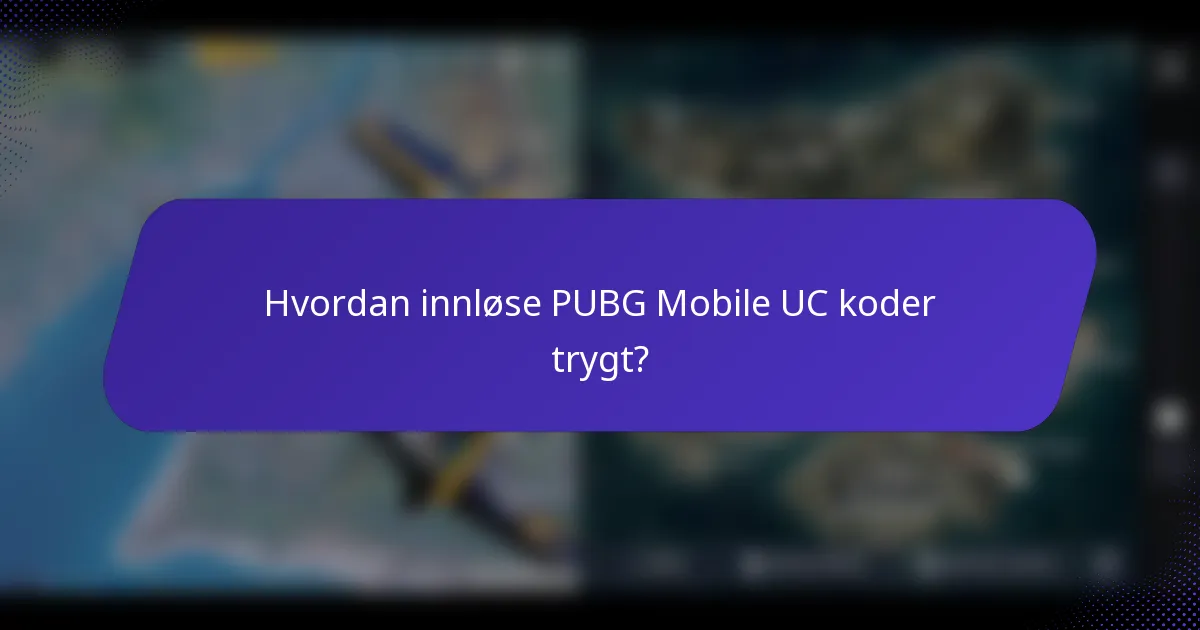 Hvordan innløse PUBG Mobile UC koder trygt?