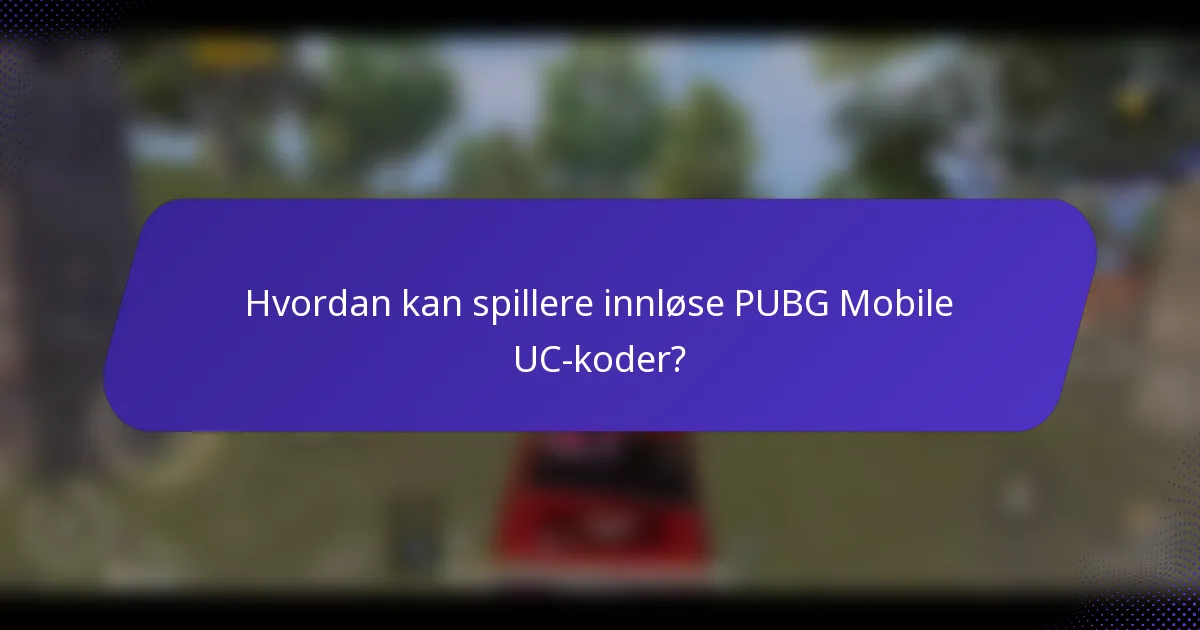 Hvordan kan spillere innløse PUBG Mobile UC-koder?