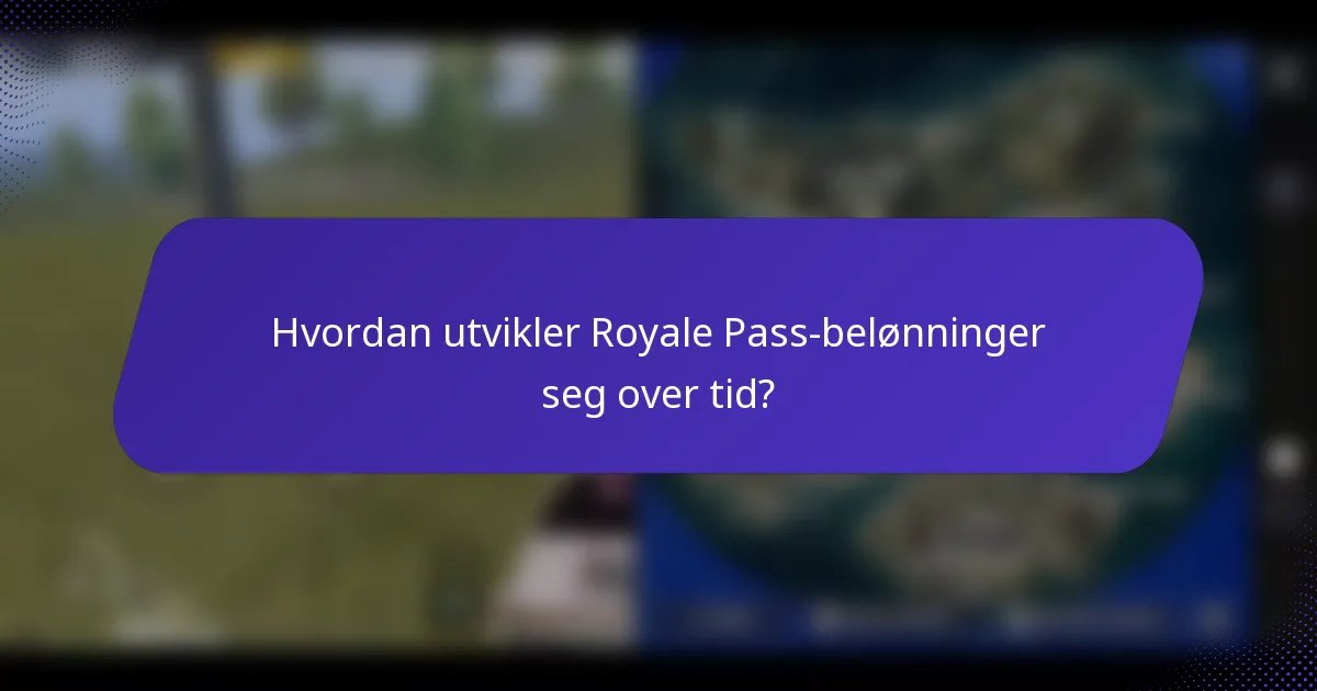Hvordan utvikler Royale Pass-belønninger seg over tid?